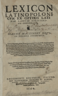 Lexicon Latino Polonicum ex optimis Latinae linguae Scriptoribus concinnatum, Ioanne Maczinsky Equite Polono interprete