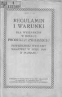 Regulamin i warunki dla wystawc&oacute;w w dziale produkcji zwierzęcej Powszechnej Wystawy Krajowej w roku 1929 w Poznaniu