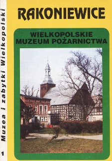 Rakoniewice: Wielkopolskie Muzeum Pożarnictwa