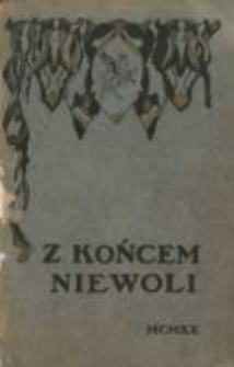 Z końcem niewoli. Jednodni&oacute;wka