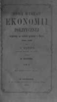 Nowy wykład ekonomii politycznej wygłoszony na wydziale prawnym w Paryżu 1864-1865 przez A. Batbie. T.2
