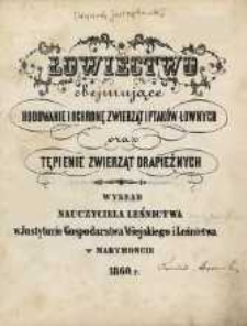 Łowiectwo obejmujące hodowanie i ochronę zwierząt i ptak&oacute;w łownych oraz tępienie zwierząt drapieżnych