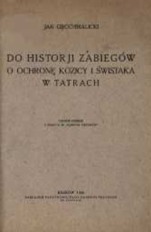 Do historji zabieg&oacute;w o ochronę kozicy i świstaka w Tatrach