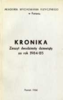 Kronika. Akademia Wychowania Fizycznego w Poznaniu Z.29 1984/85