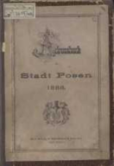 Adress- und Gesch&auml;fts- Handbuch der Stadt Posen. 1886