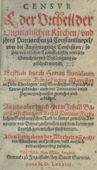 Censur oder Urtheil der Orientalischen Kirchen und ihres Patriarchen zu Constantinopel, &uuml;ber die Augspurgische Confession [...] Erstlich durch [...] Stanislaum Socolovium [...] auss Griechischer Sprach ins Latein gebracht [...] An jetzo aber durch [...] Johan Ficklern [...] aus dem Latein ins Teutsch [...] vertiert. i Sokołowski Stanisław i Fickler Johann