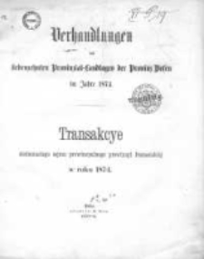 Verhandlungen des siebenzehnten Provinzial-Landtages der Provinz Posen im Jahre 1874;Transakcye Siedemnastego Sejmu Prowincyalnego Prowincyi Poznański&eacute;j