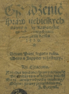 Osądzenie spraw niebieskych sławne nauky krakowskie na rok [...] 1529