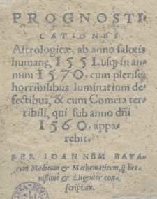 Prognosticationes astrologicae, ab anno [...] 1551 usque in annum 1570 [...] per [...]