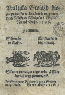 Iudicium astrologicum pro anno 1536 polonice, redactio abbreviata. Praktyka gwiazd biegu po polsku w Krakowie uczyniona na rok 1536