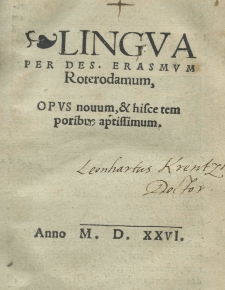Lingua per Des[iderium] Erasmum Roterodamum Opus novum, et hisce temporibus aptissimum