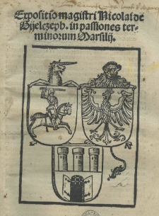 Expositio magistri Nicolai de Gijelczeph in passiones terminorum Marsilij