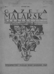 Gazeta Malarska: miesięcznik poświęcony malarstwu dekoracyjnemu, lakiernictwu i pozłotnictwu: organ Związku Cechów Malarskich i Lakierniczych 1929 styczeń R.2 Nr1