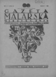 Gazeta Malarska: miesięcznik poświęcony malarstwu dekoracyjnemu, lakiernictwu i pozłotnictwu: organ Związku Cechów Malarskich i Lakierniczych 1930 marzec R.3 Nr3