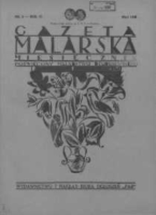 Gazeta Malarska: miesięcznik poświęcony malarstwu dekoracyjnemu, lakiernictwu i pozłotnictwu: organ Związku Cech&oacute;w Malarskich i Lakierniczych 1930 maj R.3 Nr5