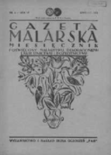 Gazeta Malarska: miesięcznik poświęcony malarstwu dekoracyjnemu, lakiernictwu i pozłotnictwu: organ Związku Cech&oacute;w Malarskich i Lakierniczych 1931 kwiecień R.4 Nr4