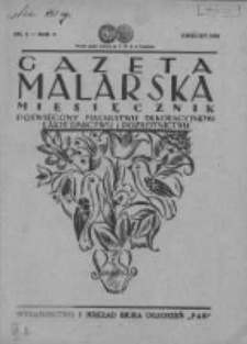 Gazeta Malarska: miesięcznik poświęcony malarstwu dekoracyjnemu, lakiernictwu i pozłotnictwu: organ Związku Cech&oacute;w Malarskich i Lakierniczych 1932 kwiecień R.5 Nr4