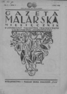 Gazeta Malarska: miesięcznik poświęcony malarstwu dekoracyjnemu, lakiernictwu i pozłotnictwu: organ Związku Cech&oacute;w Malarskich i Lakierniczych 1932 lipec R.5 Nr7