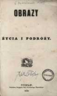 Obrazy z życia i podr&oacute;ży