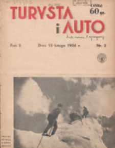 Turysta i Auto: pismo miesięczne ilustrowane: oficjalny organ Polskiego Touring Klubu 1934.02.15 R.2 Nr2