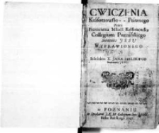 Ćwiczenia krasomowsko-prawnego przez [...] młodź [...] Collegium Poznańskiego Societatis Jesu wyprawionego. Xięga I. Staraniem X. Jana Bielskiego [...]