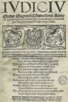 Iudiciu[m] Maius magnaru[m] co[n]iunctionu[m] anno 1524 evenientiu[m] ad annos futuros quadraginta duraturu[m] per [...] Ioanne[m] Plonisco nuper editu[m]