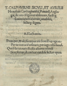 Calphurni Sicoli et Aurelii Nemesiani Carthaginensis poetarum Aeglogae decoro diligenter obseruato, facilique sententiarum ubertate, amabiles [...]
