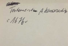 Oblata Testamenti olim G[e]n[er]osi Adami Konarzewski 1676