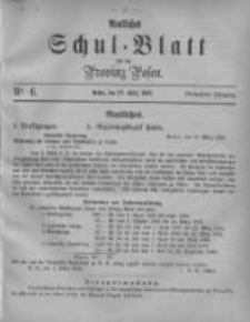 Amtliches Schul-Blatt f&uuml;r die Provinz Posen 1882.03.28 Jg.15 Nr6