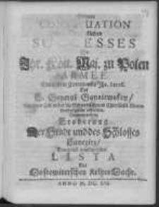 Fernere continuation des gl&uuml;cklichen Successes so Ihr. Kon. Maj. zu Polen Armee unter dem Commando Ibr. Excell. des General Gansiewsken Neulicher Zeit wider die Schwedisch- und Churf&uuml;rstl. Brandenburgische erhalten Wiedann auch die Eroberung der Stadt und des Scholsses Lanczicz Benebenft ausf&uuml;brlicher Lista der Moscowiterschen Kriges Macht