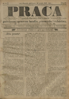 Praca: tygodnik dla wszystkich stan&oacute;w, poświęcony sprawom handlu, przemysłu i rolnictwa. 1897.05.30 R.2 nr81