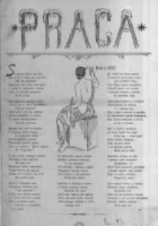 Praca: tygodnik illustrowany, ekonomiczno-społeczny i belletrystyczny dla wszystkich stan&oacute;w. 1900.01.01 R.4 nr1