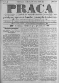 Praca: tygodnik dla wszystkich stan&oacute;w, poświęcony sprawom handlu, przemysłu i rolnictwa. 1898.02.27 R.3 nr9