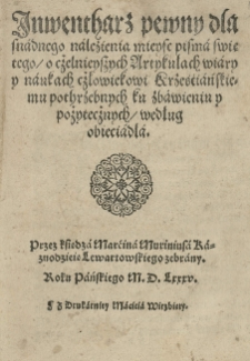 Inwentarz pewny dla snadnego nalezienia mieysc pisma świętego o cżelnieyszych artykułach wiary [...] według obieciadła. Przez [...] zebrany