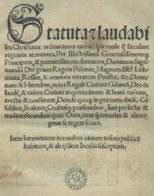 Statuta et laudabiles Christianae ordinationes [...] per [...] Sigismundu[m] [...] regem Poloniae [...] civitati Gedanensi [...] erectae et constitutae [...]