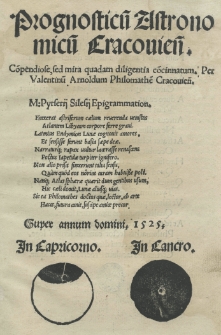 Prognosticum Astronomicum Cracoviense [...] concinnatum per [...] super annum [...] 1525