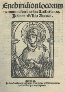 Enchiridion locorum communiu[m] adversus Lutheranos Joanne Eckio autore [...]