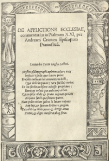 De afflictione ecclesiae commentarius in psalmum XXI per Andream Cricium episcopum praemislien[sem]
