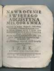 Nawr&oacute;cenie Swiętego Augustyna melodramma spiewane w Kaplicy Krolewsko Elektorskiey Drezdeńskiey [...]