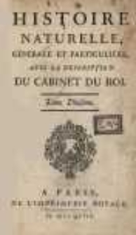 Histoire naturelle, générale et particuliére, avec la description du cabinet du roi. Tome Dixième