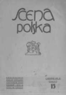 Scena Polska: organ Związku Artyst&oacute;w Scen Polskich. 1931 R.11 z.15