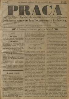 Praca: tygodnik dla wszystkich stan&oacute;w, poświęcony sprawom handlu, przemysłu i rolnictwa. 1897.06.27 R.2 nr85