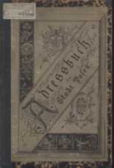 Adress- und Geschäfts- Handbuch der Stadt Posen. 1888