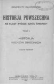 Historia powszechna na klasy wyższe szk&oacute;ł średnich. T.2 Historia wiek&oacute;w średnich
