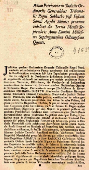 Actum Petricoviae in Judiciis Ordinariis Generalibus Tribunalis Regni Sabbatho post Festum Sancti Aegidii Abbatis proximo videlicet die Tertia Mensis Septembris Anno Domini Millesimo Septingentesimo Octuagesimo Quinto