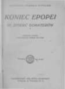Koniec epopei. T.3 Śmierć bohater&oacute;w
