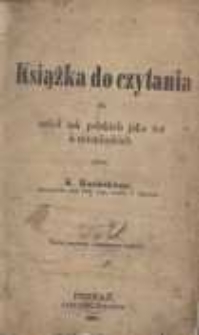 Książka do początkowego czytania dla szk&oacute;ł tak polskich jako też niemieckich