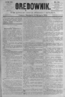 Orędownik: pismo poświęcone sprawom politycznym i sp&oacute;łecznym. 1881.08.14 R.11 nr98