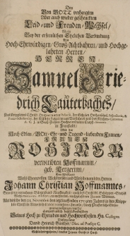 Den Von Gott verhengten Aber auch wieder geschenkten Leid- und Freuden-Wechsel, Wolte Bey der [...] Ehelichen Verbindung Des [...] Samuel Friedrichs Lauterbachs [...] Mit der Rosina verwittibten Hoffmannin, geb. Kergerin [...] Hertzerfreulich begl&uuml;ckwunschen