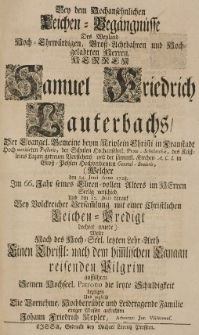Bey dem hochansehnlichen Leichen-Begängnisse des [...] Samuel Friedrich Lauterbachs [...] Welcher den 24. Junii Anno 1728. Im 66. Jahr [...]